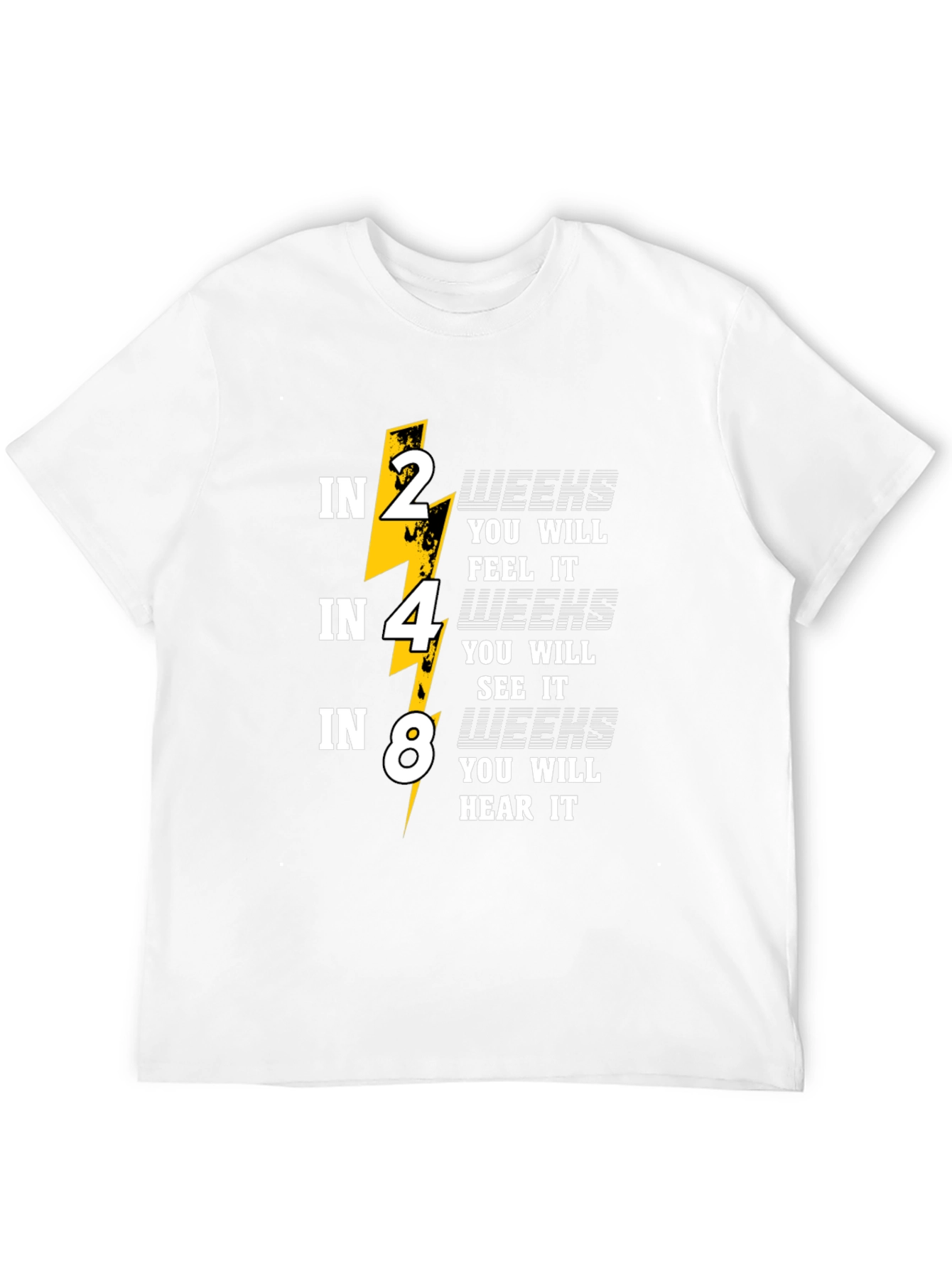 2 4 8 Weeks T-Shirt - Feel See Hear